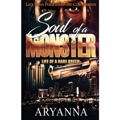 Soul of a Monster: Life of a Rare Breed Paperback, Lock Down Publications