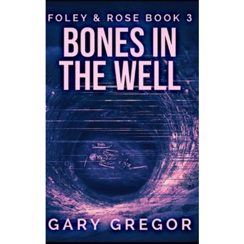 Bones In The Well Hardcover, Blurb