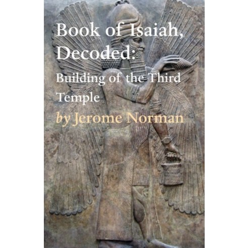 The Book of Isaiah Decoded: Building of the Third Temple Paperback, Tablo Pty Ltd, English, 9781649693693