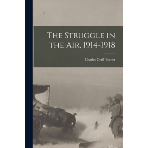 (영문도서) The Struggle in the Air 1914-1918 Paperback, Legare Street Press, English, 9781018943329