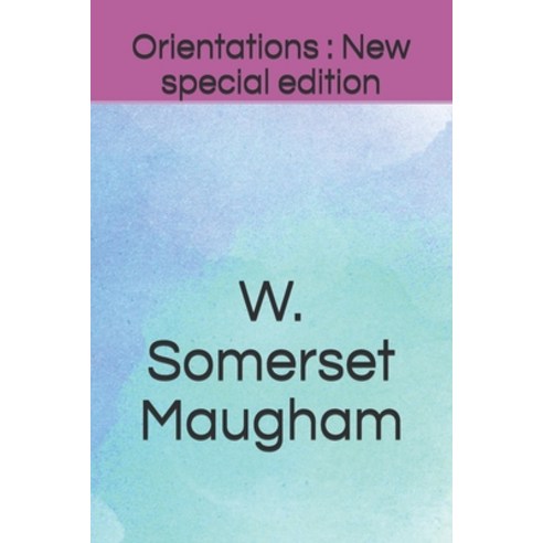Orientations: New special edition Paperback, Independently Published