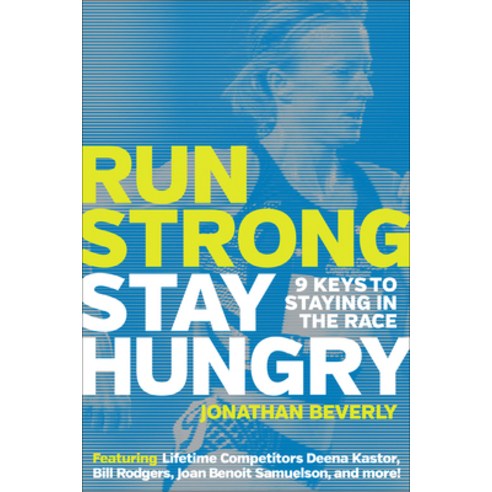 Run Strong Stay Hungry: 9 Keys to Staying in the Race Paperback ...