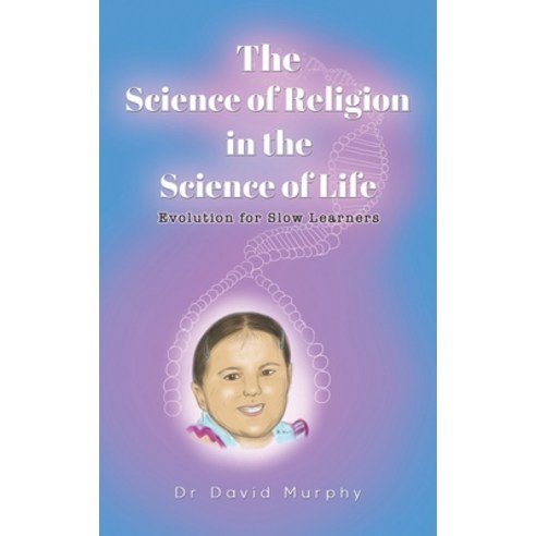 (영문도서) The Science of Religion in the Science of Life Hardcover, Austin Macauley, English, 9781398476752