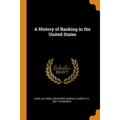(영문도서) A History of Banking in the United States Paperback, Franklin Classics, English, 9780342989065