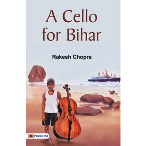 (영문도서) A Cello for Bihar Paperback, Prabhat Prakashan, English, 9788194510901
