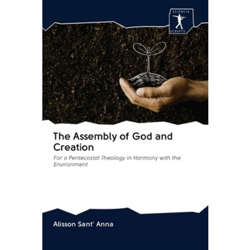 The Assembly of God and Creation Paperback, Sciencia Scripts