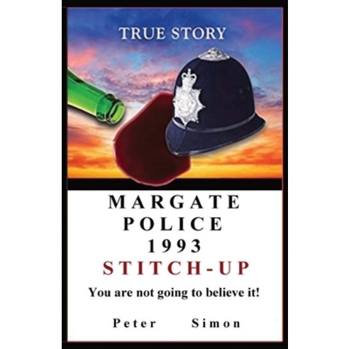 (영문도서) Margate Police 1993 ''Stitch-Up'' '': You are not going to believe it! Paperback, Peter Simon, English, 9783952546307