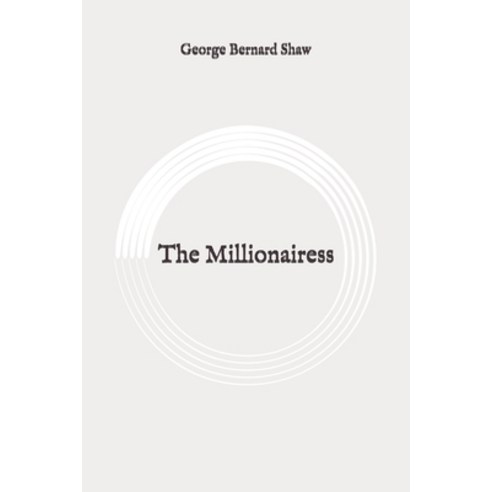 The Millionairess: Original Paperback, Independently Published