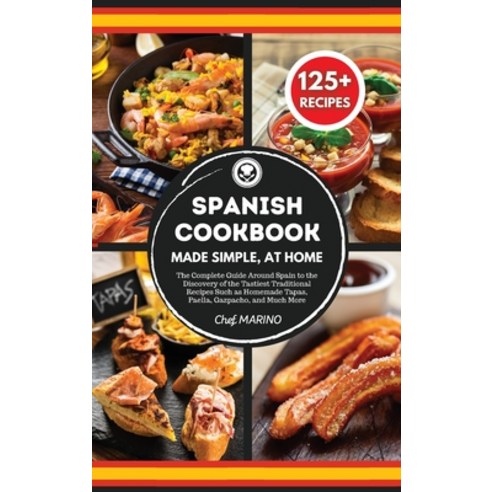 SPANISH COOKBOOK Made Simple at Home The Complete Guide Around Spain to the Discovery of the Tastie... Hardcover, Bianconi Publisher Ltd, English, 9781914192760