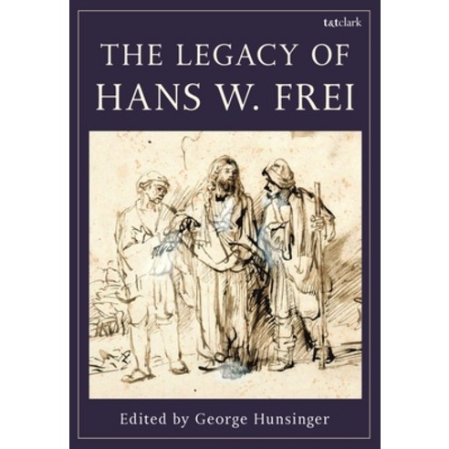 (영문도서) The Legacy of Hans W. Frei Hardcover, T&T Clark, English, 9780567706034