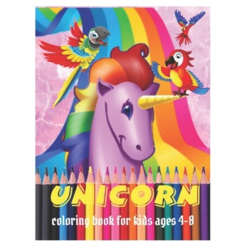 Unicorn Coloring Book For Kids Ages 4-8: Unicorn Mermaid and Princess Coloring Book: 2021 For Kids ... Paperback, Independently Published, English, 9798732296129