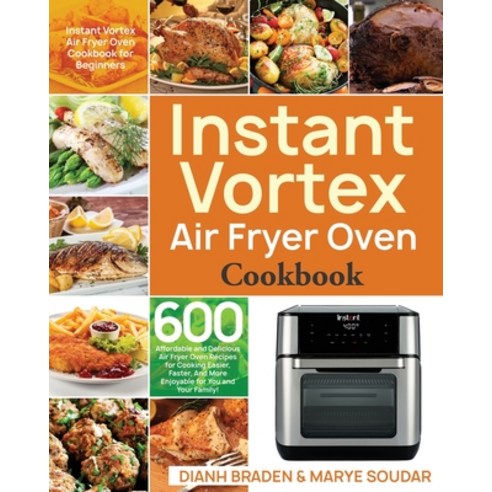 Instant Vortex Air Fryer Oven Cookbook Paperback, Stive Johe, English, 9781953702739
