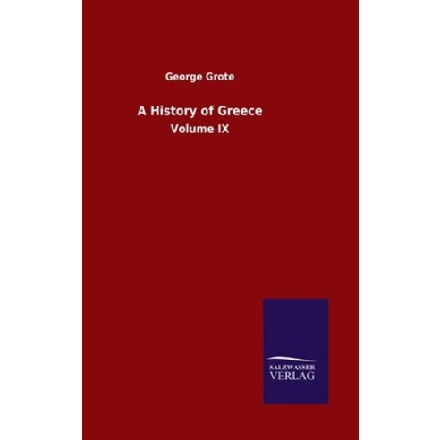 A History of Greece: Volume IX Hardcover, Salzwasser-Verlag Gmbh