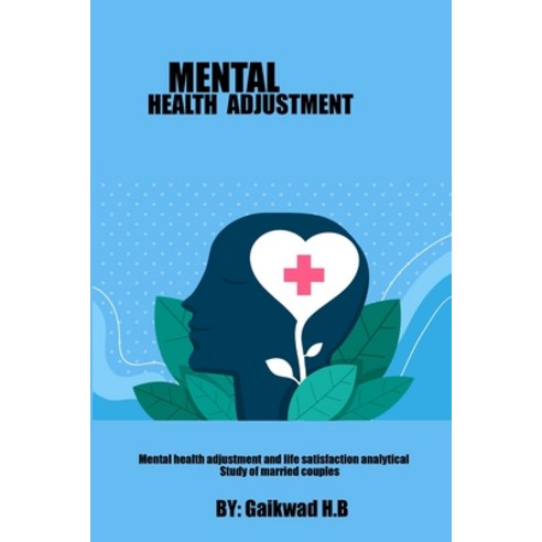 (영문도서) Mental Health Adjustment and Life Satisfaction Analytical Study of Married Couples Paperback, Kshitijsehrawatyt, English, 9786756479222