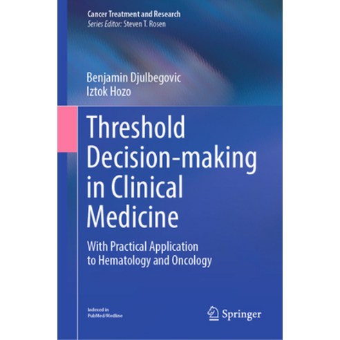 (영문도서) Threshold Decision-Making in Clinical Medicine: With Practical Application to Hematology and ... Hardcover, Springer, English, 9783031379925
