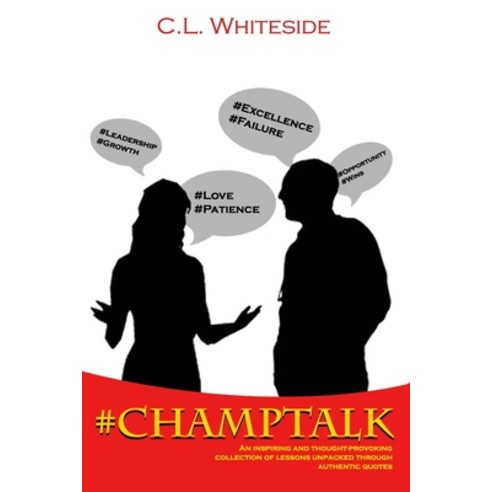 #ChampTalk: An inspiring and thought-provoking collection of lessons unpacked through authentic quotes Paperback, Independently Published, English, 9781980784746