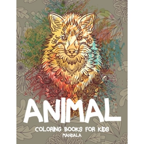 Mandala Coloring Books for Kids - Animal Paperback, Independently Published