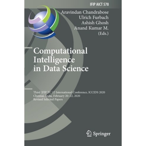 (영문도서) Computational Intelligence in Data Science: Third IFIP TC 12 International Conference ICCIDS... Paperback, Springer, English, 9783030634698
