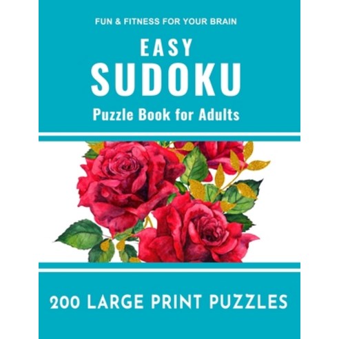Easy Sudoku Puzzle Book for Adults: 200 Large Print Puzzles Easy Sudoku Puzzle to Improve Your Memor... Paperback, Independently Published, English, 9798560545031