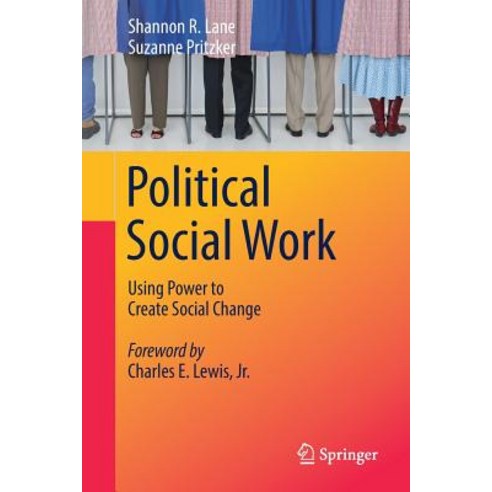 (영문도서) Political Social Work: Using Power to Create Social Change Paperback, Springer, English, 9783030007898
