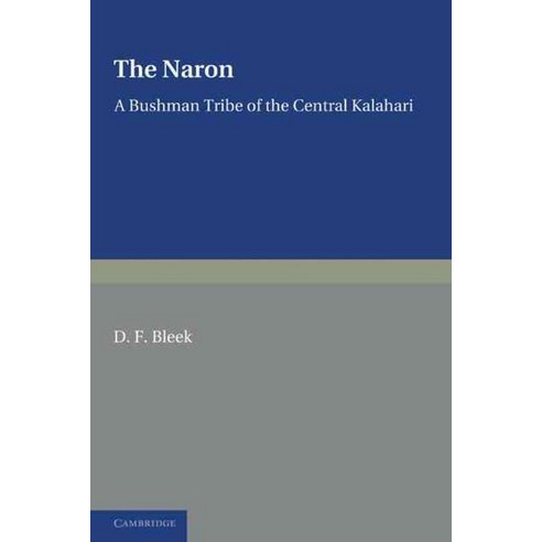 The Naron:A Bushman Tribe of the Central Kalahari, Cambridge University Press