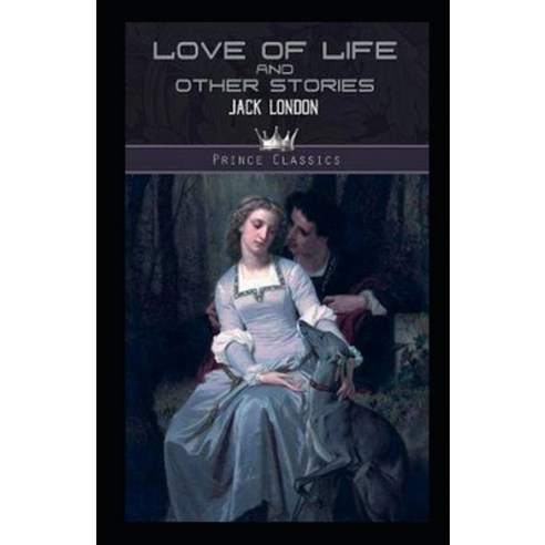 Love of Life & Other Stories Illustrated Paperback, Independently Published