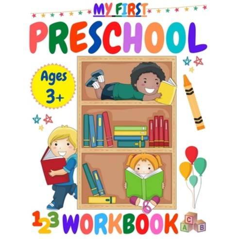 My First Preschool Workbook Ages 3+: Learn to Write Workbook Practice for Kids with Pen Control Alp... Paperback, Independently Published