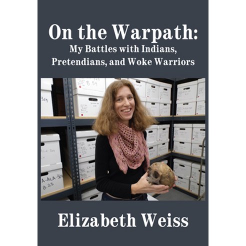 (영문도서) On the Warpath: My Battles with Indians Pretendians and Woke Warriors Paperback, Academica Press, English, 9781680533330