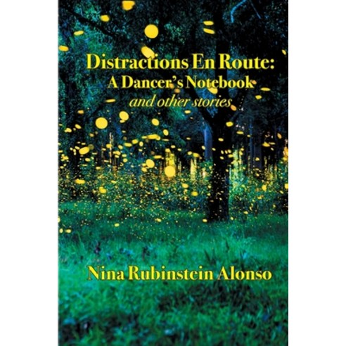 (영문도서) Distractions En Route: A Dancer''s Notebook and other stories: null Paperback, Lulu.com, English, 9781329234666