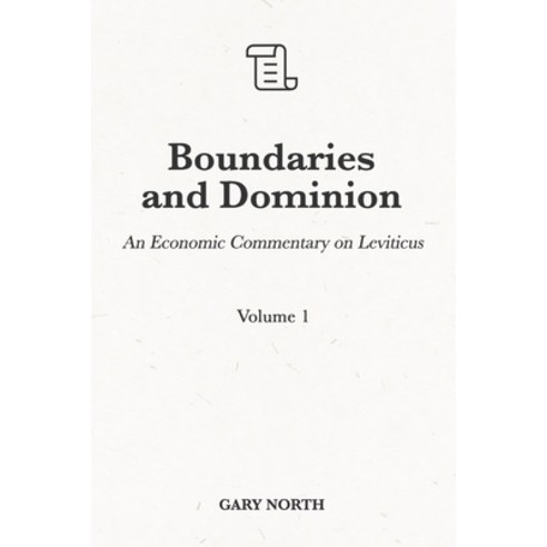 Boundaries and Dominion: An Economic Commentary on Leviticus Volume 1 Paperback, Independently Published, English, 9798722992703