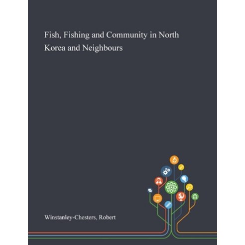 Fish Fishing and Community in North Korea and Neighbours Paperback, Saint Philip Street Press, English, 9781013274046