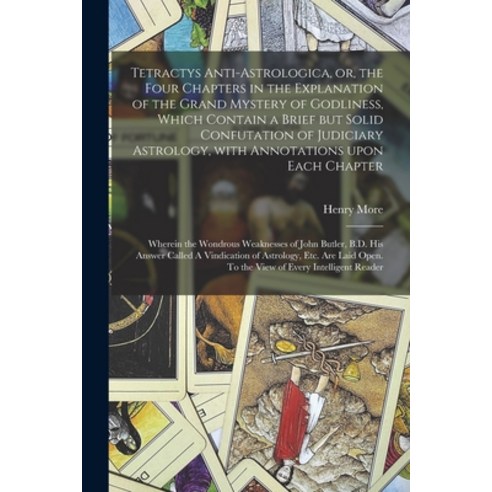 (영문도서) Tetractys Anti-astrologica or the Four Chapters in the Explanation of the Grand Mystery of ... Paperback, Legare Street Press, English, 9781015117709