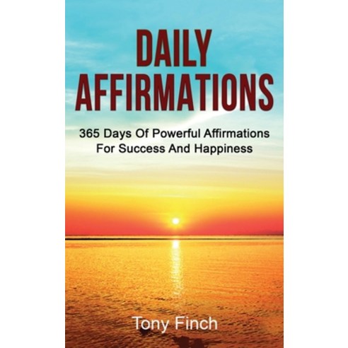Daily Affirmations: 365 days of powerful affirmations for success and happiness Hardcover, Ingram Publishing, English, 9781761036330