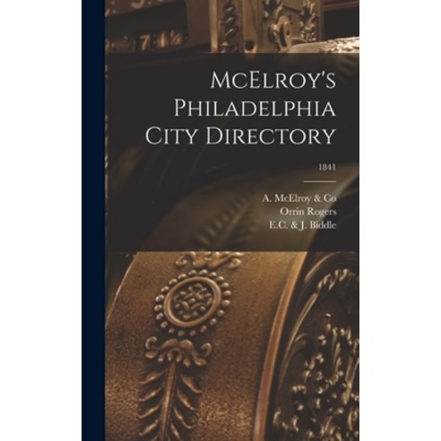 (영문도서) McElroy''s Philadelphia City Directory; 1841 Hardcover, Legare Street Press, English, 9781013753442