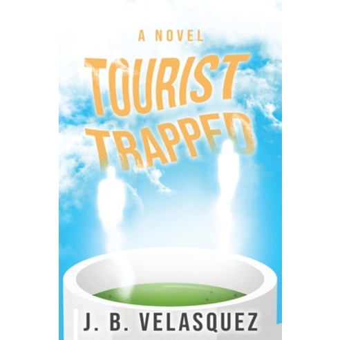 (영문도서) Tourist Trapped Paperback, J. B. Velasquez, English, 9798987554104