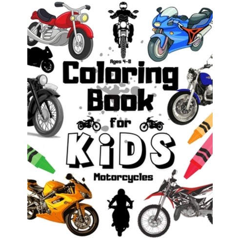Motorcycles Coloring Book For Kids Ages 4-8: Cool Vehicles Gift - Dirtbike - Motocross - Chopppers -... Paperback, Independently Published, English, 9798704354253