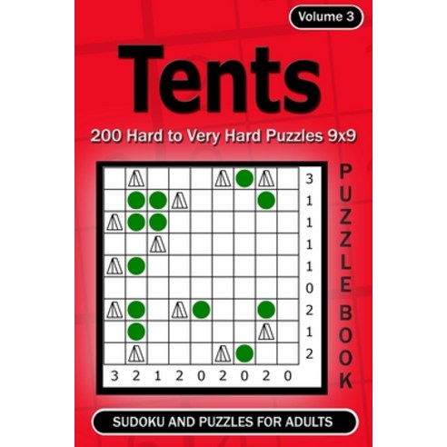 Tents puzzle book. Sudoku and Puzzles for Adults.: 200 Hard to Very Hard Puzzles 9x9 (Volume3) Paperback, Independently Published, English, 9798716253131