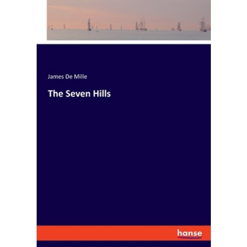 (영문도서) The Seven Hills Paperback, Hansebooks, English, 9783348116442