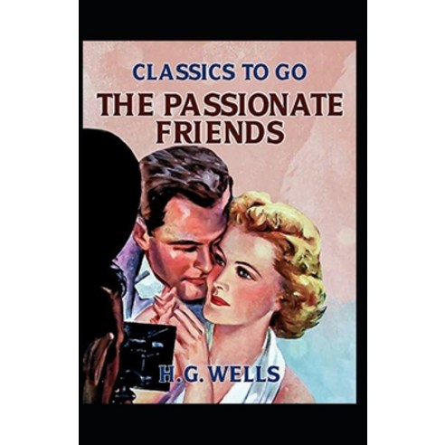 The Passionate Friends: A Novel Annotated Paperback, Independently Published, English, 9798706368838