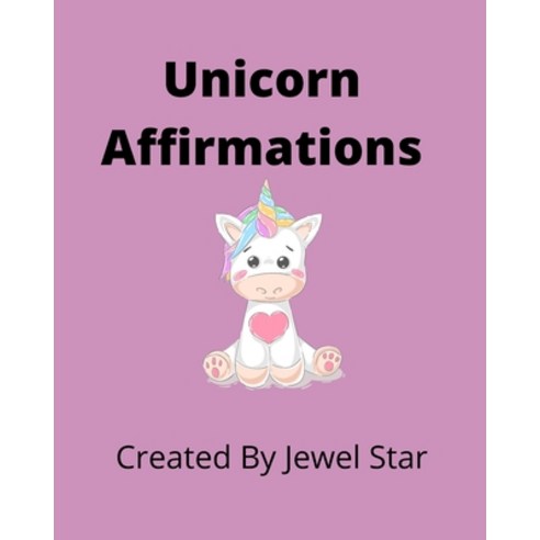 (영문도서) Unicorn Affirmations Paperback, Ink Bubbles Publishing, English, 9781777082956