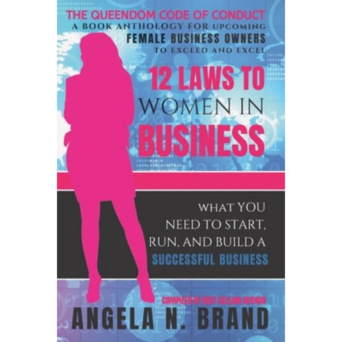 (영문도서) The Queendom Code of Conduct: 12 Laws to Women in Business Paperback, Independently Published, English, 9781983218750
