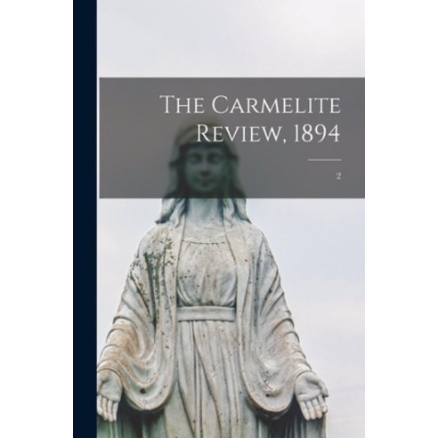 (영문도서) The Carmelite Review 1894; 2 Paperback, Legare Street Press, English, 9781015233744