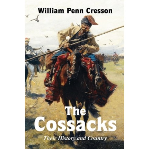 (영문도서) The Cossacks: Their History and Country Paperback, Lulu.com, English, 9781471690921