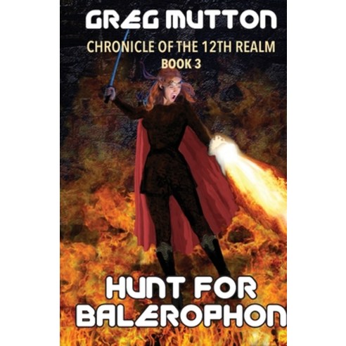 Hunt for Balerophon: Book 3 Paperback, Greg Mutton Author, English, 9780909497170