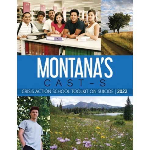 (영문도서) Montana''s CAST-S: The Montana Crisis Action School Toolkit on Suicide Paperback, Createspace Independent Pub..., English, 9781720513094