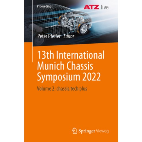 (영문도서) 13th International Munich Chassis Symposium 2022: Volume 2: Chassis.Tech Plus Paperback, Springer Vieweg, English, 9783662681626