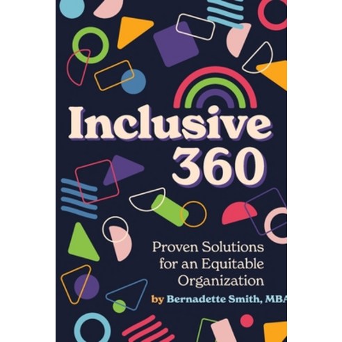 (영문도서) Inclusive 360: Proven Solutions for an Equitable Organization Hardcover, Goodnow Flow Publishing, English, 9781737635437
