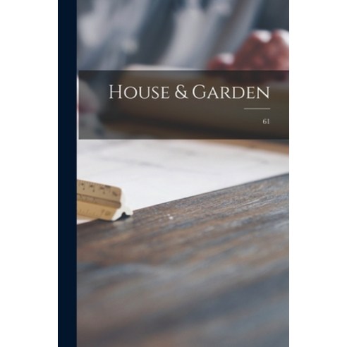 (영문도서) House & Garden; 61 Paperback, Legare Street Press, English, 9781014612236