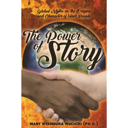 (영문도서) The Power of Story: Global Myths on the Origins and Character of Black People Paperback, Booktrail Publishing