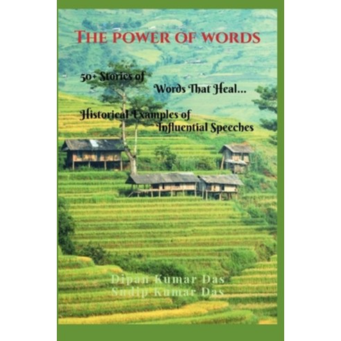 (영문도서) The Power Ofwords: 50+ Stories of Words That Heal Historicalexamples of Influential Speeches Paperback, Independently Published, English, 9798861183987
